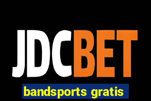 bandsports gratis